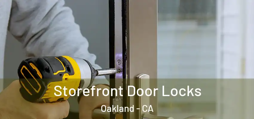  Storefront Door Locks Oakland - CA