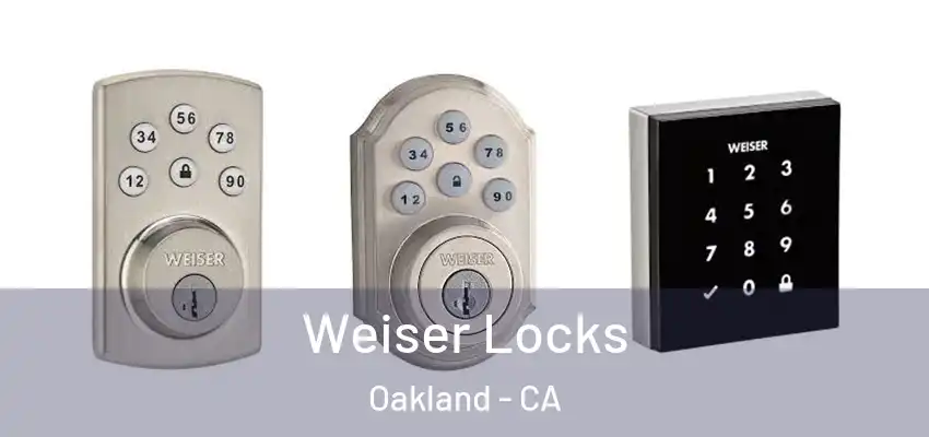  Weiser Locks Oakland - CA